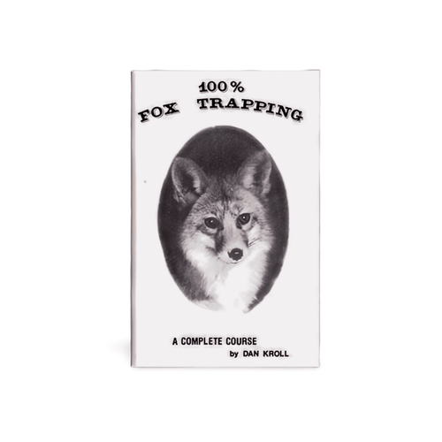100% Fox Trapping - Complete Course - Dan Kroll - Book - Minnesota Trapline Products